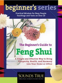 Enlarge image Cover: The Beginner's Guide to Feng Shui - Sounds True Inc