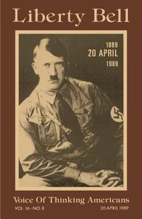 Abbildung von: Liberty Bell-The Adolf Hitler 100th Birthday Anniversary Issue - Liberty Bell Publications