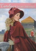 Cover: Caroline's Secret Message - American Girl Publishing Inc