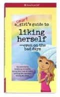 Cover: A Smart Girl's Guide to Liking Herself - Even on the Bad Days - American Girl