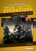 Cover: Bread & Butter Operations - Initial Attack Lines - Fire Engineering Books
