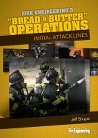 Abbildung von: Bread & Butter Operations - Initial Attack Lines - Fire Engineering Books