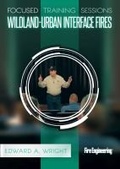 Cover: Focused Training Sessions - Wildland-Urban Interface Fires - Fire Engineering Books