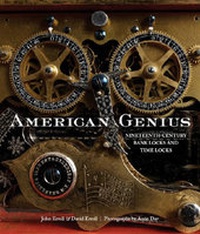 Enlarge image Cover: American Genius: Nineteenth Century Bank Locks and Time Locks - The Quantuck Lane Press