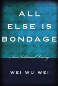 Cover: All Else is Bondage - Sentient Publications