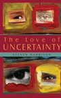 Cover: Love of Uncertainty - Sentient Publications