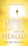 Cover: Rise and Be Healed - Xulon Press