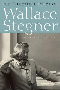 Enlarge image Cover: The Selected Letters of Wallace Stegner - Shoemaker & Hoard, Div of Avalon Publishing Group Inc