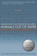 Cover: Gruesome Playground Injuries; Animals Out of Paper; Bengal Tiger at the Baghdad Zoo - Soft Skull Press