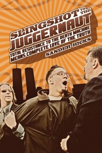 Enlarge image Cover: Slingshot to the Juggernaut - Soft Skull Press