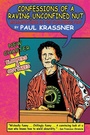 Cover: Confessions of a Raving, Unconfined Nut - Soft Skull Press