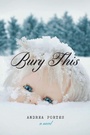 Cover: Bury This - Soft Skull Press