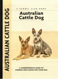 Cover: Australian Cattle Dog - Kennel Club Books Inc