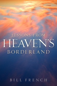 Enlarge image Cover: Lessons From Heaven's Borderland - Xulon Press