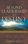 Cover: Beyond Leadership to Destiny-Jacob's Lifetime Journey with God - Xulon Press