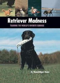 Enlarge image Cover: Retriever Madness - Kennel Club Books Inc
