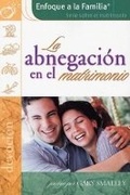 Cover: La Abnegracion en el Matrimonio - CASA CREACION