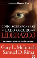 Cover: Como sobreponerse al lado oscuro del liderazgo / Overcoming the Dark Side of Leadership: How to Become an Effective Leader by Confronting Potential Failures - Charisma House