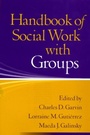 Cover: Handbook of Social Work with Groups, First Edition - Guilford Publications