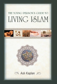 Abbildung von: Young Person's Guide to Living Islam - The Light Inc