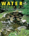 Cover: Water Gardening for the Northwest - Cool Springs Press
