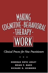 Enlarge image Cover: Making Cognitive-Behavioral Therapy Work, First Edition - Guilford Publications