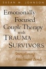 Bild: Emotionally Focused Couple Therapy with Trauma Survivors - Guilford Publications