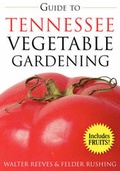 Cover: Guide to Tennessee Vegetable Gardening - Cool Springs Press