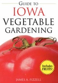 Cover: Guide to Iowa Vegetable Gardening - Cool Springs Press