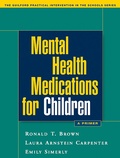 Cover: Mental Health Medications for Children - Guilford Publications