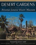 Cover: Desert Gardens a Photographic Tour of the Arizona Sonora Desert Museum - Cool Springs Press