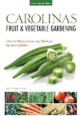 Cover: Carolinas Fruit & Vegetable Gardening - Cool Springs Press