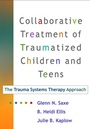 Cover: Trauma Systems Therapy for Children and Teens, First Edition - Guilford Publications