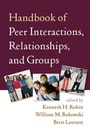 Cover: Handbook of Peer Interactions, Relationships, and Groups, First Edition - Guilford Publications