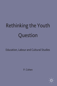 Enlarge image Cover: Rethinking the Youth Question - Red Globe Press