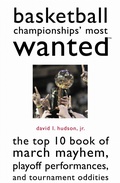 Cover: Basketball Championships' Most Wanted - Potomac Books Inc