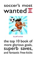 Cover: Soccer's Most Wanted II - Potomac Books Inc