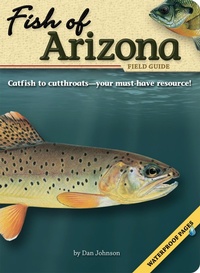 Enlarge image Cover: Fish of Arizona Field Guide - Advance Publishing In.,US
