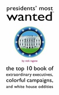Cover: Presidents' Most Wanted - Potomac Books Inc