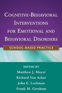 Enlarge image Cover: Cognitive-Behavioral Interventions for Emotional and Behavioral Disorders - Guilford Publications