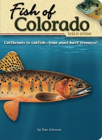 Enlarge image Cover: Fish of Colorado Field Guide - Advance Publishing In.,US