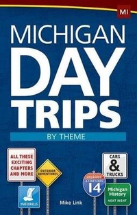 Enlarge image Cover: Michigan Day Trips by Theme - Advance Publishing In.,US
