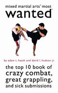 Cover: Mixed Martial Arts' Most Wanted - Potomac Books Inc
