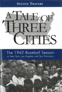 Cover: A Tale of Three Cities - Potomac Books Inc