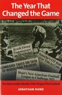 Cover: The Year That Changed the Game - Potomac Books Inc