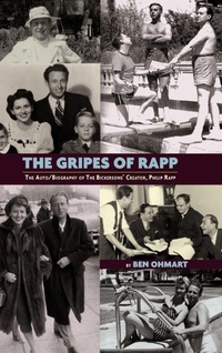 Enlarge image Cover: The Gripes of Rapp - The Auto/Biography of the Bickersons' Creator, Philip Rapp - BEARMANOR MEDIA