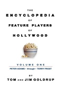 Cover: The Encyclopedia of Feature Players of Hollywood, Volume 1 - BEARMANOR MEDIA