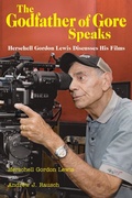 Cover: The Godfather of Gore Speaks - Herschell Gordon Lewis Discusses His Films - BEARMANOR MEDIA