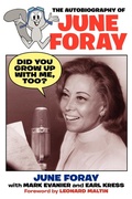 Cover: Did You Grow Up with Me, Too? - The Autobiography of June Foray - BEARMANOR MEDIA