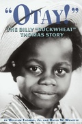 Cover: Otay! - The Billy Buckwheat Thomas Story - BEARMANOR MEDIA